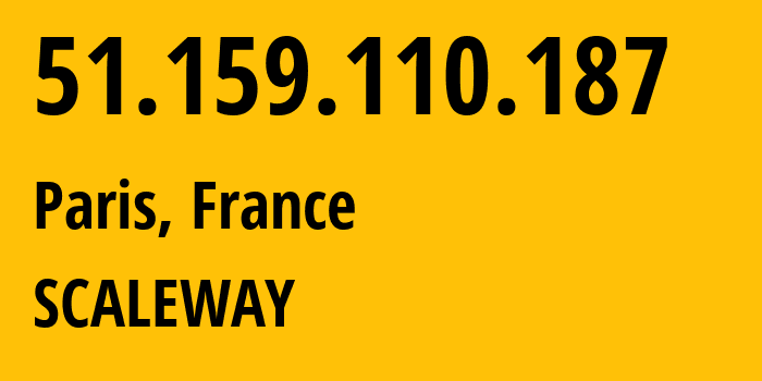 IP address 51.159.110.187 (Paris, Île-de-France, France) get location, coordinates on map, ISP provider AS12876 SCALEWAY // who is provider of ip address 51.159.110.187, whose IP address