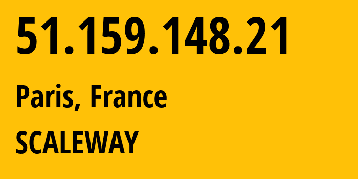 IP address 51.159.148.21 (Paris, Île-de-France, France) get location, coordinates on map, ISP provider AS12876 SCALEWAY // who is provider of ip address 51.159.148.21, whose IP address