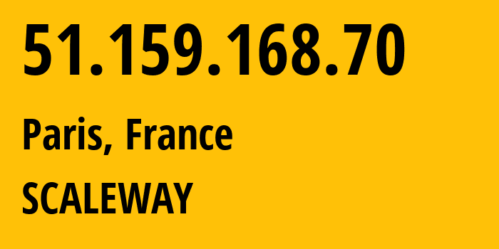 IP address 51.159.168.70 (Paris, Île-de-France, France) get location, coordinates on map, ISP provider AS12876 SCALEWAY // who is provider of ip address 51.159.168.70, whose IP address