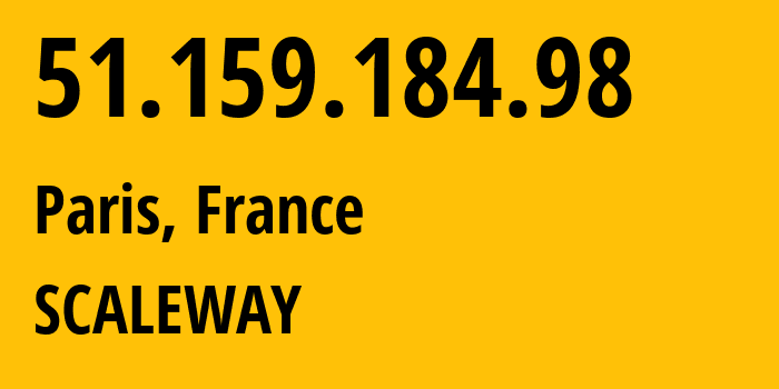 IP address 51.159.184.98 (Paris, Île-de-France, France) get location, coordinates on map, ISP provider AS12876 SCALEWAY // who is provider of ip address 51.159.184.98, whose IP address