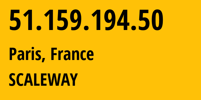 IP address 51.159.194.50 (Paris, Île-de-France, France) get location, coordinates on map, ISP provider AS12876 SCALEWAY // who is provider of ip address 51.159.194.50, whose IP address