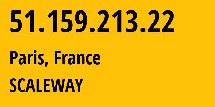 IP address 51.159.213.22 (Paris, Île-de-France, France) get location, coordinates on map, ISP provider AS12876 SCALEWAY // who is provider of ip address 51.159.213.22, whose IP address