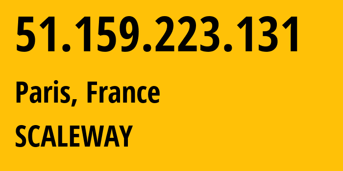 IP address 51.159.223.131 (Paris, Île-de-France, France) get location, coordinates on map, ISP provider AS12876 SCALEWAY // who is provider of ip address 51.159.223.131, whose IP address
