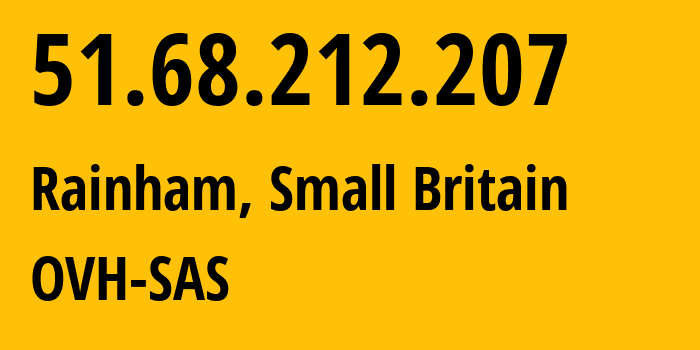 IP address 51.68.212.207 (Rainham, England, Small Britain) get location, coordinates on map, ISP provider AS16276 OVH-SAS // who is provider of ip address 51.68.212.207, whose IP address