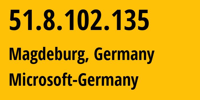IP-адрес 51.8.102.135 (Магдебург, Саксония-Анхальт, Германия) определить местоположение, координаты на карте, ISP провайдер AS8075 Microsoft-Germany // кто провайдер айпи-адреса 51.8.102.135