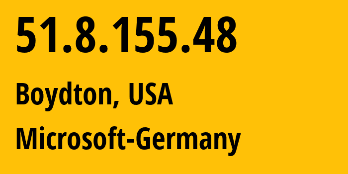 IP-адрес 51.8.155.48 (Boydton, Вирджиния, США) определить местоположение, координаты на карте, ISP провайдер AS8075 Microsoft-Germany // кто провайдер айпи-адреса 51.8.155.48