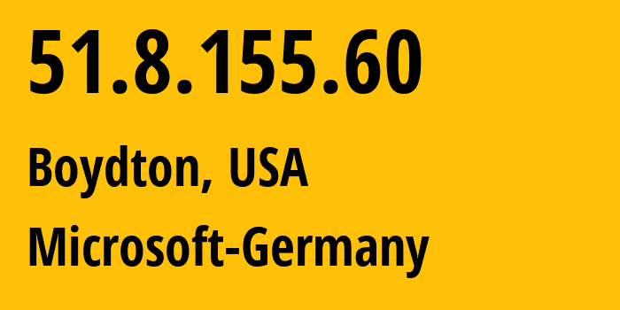 IP-адрес 51.8.155.60 (Boydton, Вирджиния, США) определить местоположение, координаты на карте, ISP провайдер AS8075 Microsoft-Germany // кто провайдер айпи-адреса 51.8.155.60