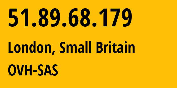 IP-адрес 51.89.68.179 (Лондон, Англия, Мелкобритания) определить местоположение, координаты на карте, ISP провайдер AS16276 OVH-SAS // кто провайдер айпи-адреса 51.89.68.179