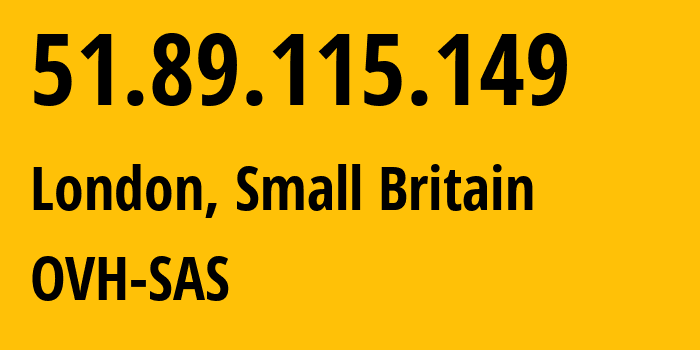 IP address 51.89.115.149 (London, England, Small Britain) get location, coordinates on map, ISP provider AS16276 OVH-SAS // who is provider of ip address 51.89.115.149, whose IP address