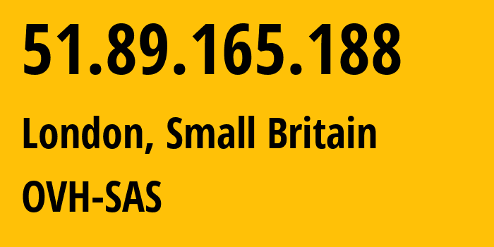 IP address 51.89.165.188 (London, England, Small Britain) get location, coordinates on map, ISP provider AS16276 OVH-SAS // who is provider of ip address 51.89.165.188, whose IP address