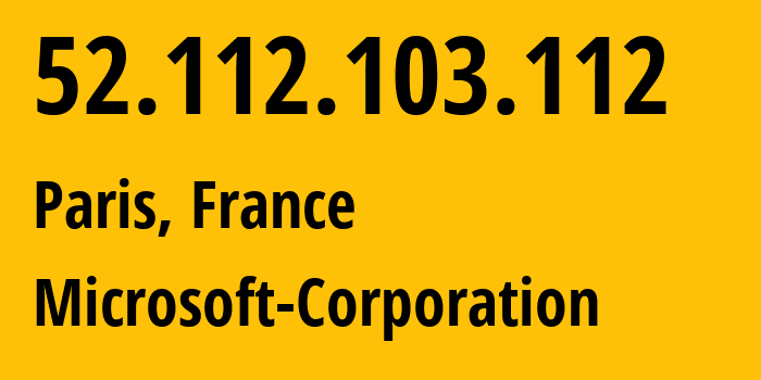 IP address 52.112.103.112 (Paris, Île-de-France, France) get location, coordinates on map, ISP provider AS8075 Microsoft-Corporation // who is provider of ip address 52.112.103.112, whose IP address