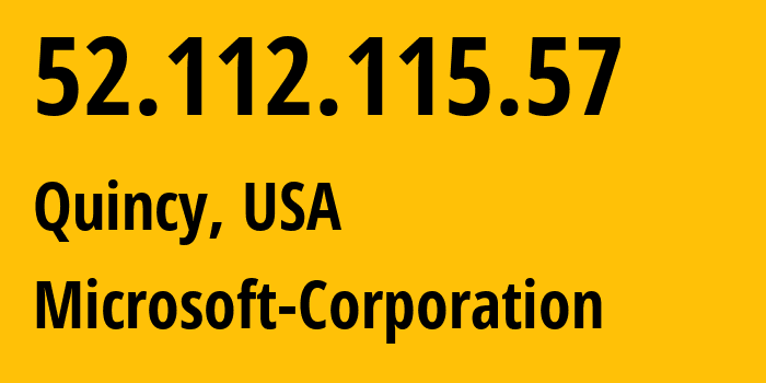 IP-адрес 52.112.115.57 (Куинси, Вашингтон, США) определить местоположение, координаты на карте, ISP провайдер AS8075 Microsoft-Corporation // кто провайдер айпи-адреса 52.112.115.57