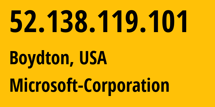 IP-адрес 52.138.119.101 (Boydton, Вирджиния, США) определить местоположение, координаты на карте, ISP провайдер AS8075 Microsoft-Corporation // кто провайдер айпи-адреса 52.138.119.101