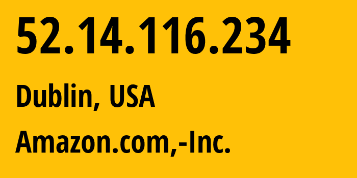 IP-адрес 52.14.116.234 (Дублин, Огайо, США) определить местоположение, координаты на карте, ISP провайдер AS16509 Amazon.com,-Inc. // кто провайдер айпи-адреса 52.14.116.234