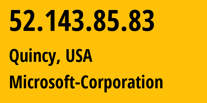 IP address 52.143.85.83 (Quincy, Washington, USA) get location, coordinates on map, ISP provider AS8075 Microsoft-Corporation // who is provider of ip address 52.143.85.83, whose IP address