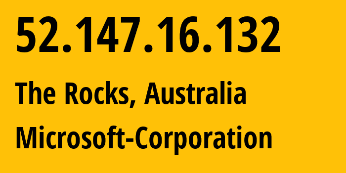 IP address 52.147.16.132 (The Rocks, New South Wales, Australia) get location, coordinates on map, ISP provider AS8075 Microsoft-Corporation // who is provider of ip address 52.147.16.132, whose IP address