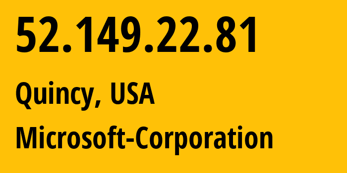 IP-адрес 52.149.22.81 (Куинси, Вашингтон, США) определить местоположение, координаты на карте, ISP провайдер AS8075 Microsoft-Corporation // кто провайдер айпи-адреса 52.149.22.81