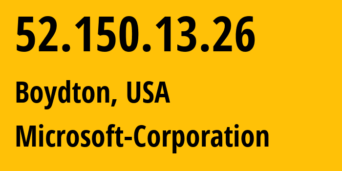 IP address 52.150.13.26 (Boydton, Virginia, USA) get location, coordinates on map, ISP provider AS8075 Microsoft-Corporation // who is provider of ip address 52.150.13.26, whose IP address