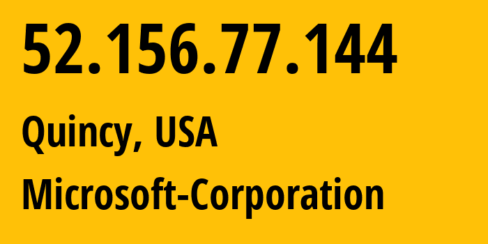 IP-адрес 52.156.77.144 (Куинси, Вашингтон, США) определить местоположение, координаты на карте, ISP провайдер AS8075 Microsoft-Corporation // кто провайдер айпи-адреса 52.156.77.144