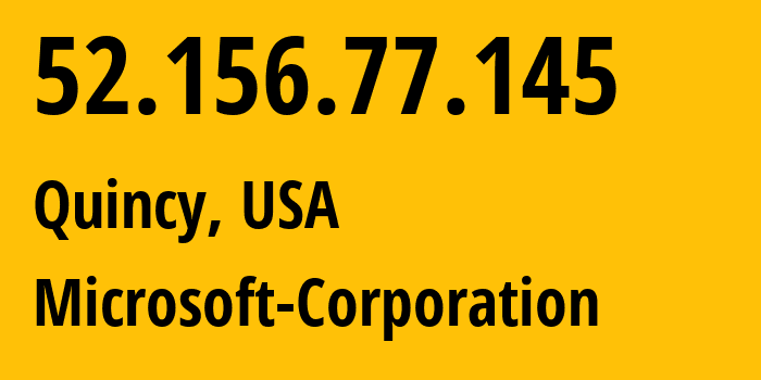 IP address 52.156.77.145 (Quincy, Washington, USA) get location, coordinates on map, ISP provider AS8075 Microsoft-Corporation // who is provider of ip address 52.156.77.145, whose IP address