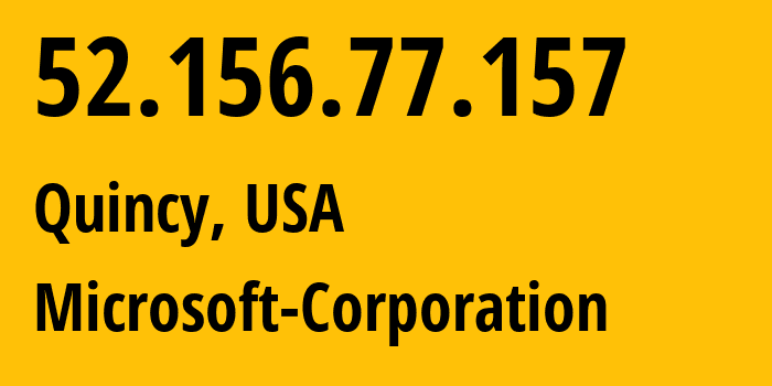 IP-адрес 52.156.77.157 (Куинси, Вашингтон, США) определить местоположение, координаты на карте, ISP провайдер AS8075 Microsoft-Corporation // кто провайдер айпи-адреса 52.156.77.157