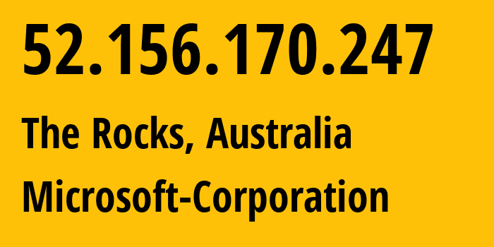 IP-адрес 52.156.170.247 (The Rocks, Новый Южный Уэльс, Австралия) определить местоположение, координаты на карте, ISP провайдер AS8075 Microsoft-Corporation // кто провайдер айпи-адреса 52.156.170.247