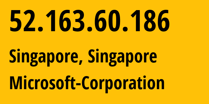 IP address 52.163.60.186 (Singapore, Central Singapore, Singapore) get location, coordinates on map, ISP provider AS8075 Microsoft-Corporation // who is provider of ip address 52.163.60.186, whose IP address