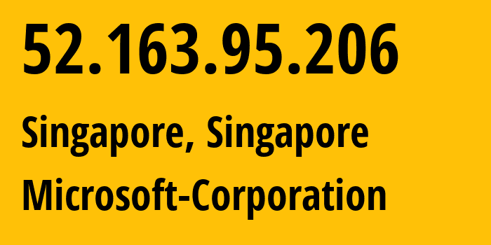 IP address 52.163.95.206 (Singapore, Central Singapore, Singapore) get location, coordinates on map, ISP provider AS8075 Microsoft-Corporation // who is provider of ip address 52.163.95.206, whose IP address