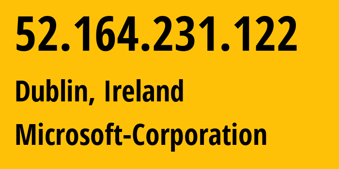 IP address 52.164.231.122 (Dublin, Leinster, Ireland) get location, coordinates on map, ISP provider AS8075 Microsoft-Corporation // who is provider of ip address 52.164.231.122, whose IP address