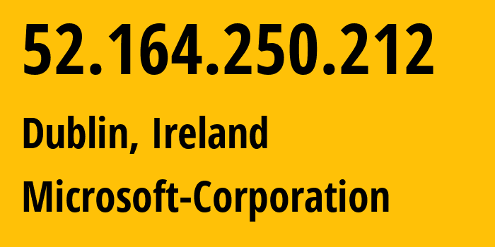 IP address 52.164.250.212 (Dublin, Leinster, Ireland) get location, coordinates on map, ISP provider AS8075 Microsoft-Corporation // who is provider of ip address 52.164.250.212, whose IP address