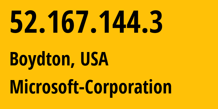 IP-адрес 52.167.144.3 (Boydton, Вирджиния, США) определить местоположение, координаты на карте, ISP провайдер AS8075 Microsoft-Corporation // кто провайдер айпи-адреса 52.167.144.3