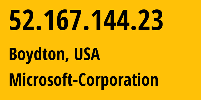 IP-адрес 52.167.144.23 (Boydton, Вирджиния, США) определить местоположение, координаты на карте, ISP провайдер AS8075 Microsoft-Corporation // кто провайдер айпи-адреса 52.167.144.23