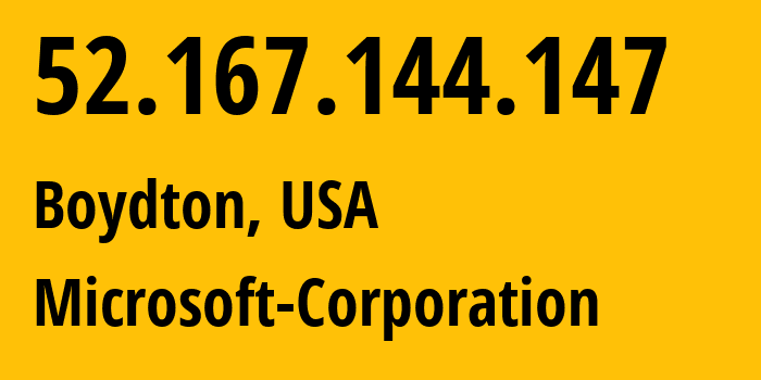 IP-адрес 52.167.144.147 (Boydton, Вирджиния, США) определить местоположение, координаты на карте, ISP провайдер AS8075 Microsoft-Corporation // кто провайдер айпи-адреса 52.167.144.147