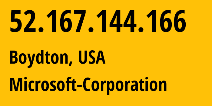 IP-адрес 52.167.144.166 (Boydton, Вирджиния, США) определить местоположение, координаты на карте, ISP провайдер AS8075 Microsoft-Corporation // кто провайдер айпи-адреса 52.167.144.166