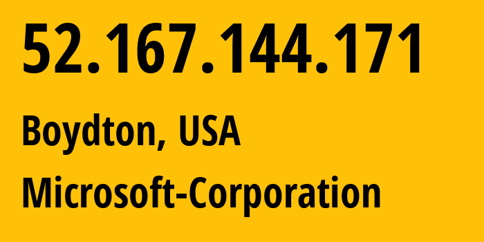 IP-адрес 52.167.144.171 (Boydton, Вирджиния, США) определить местоположение, координаты на карте, ISP провайдер AS8075 Microsoft-Corporation // кто провайдер айпи-адреса 52.167.144.171