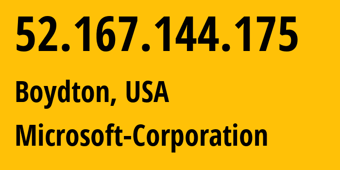 IP-адрес 52.167.144.175 (Boydton, Вирджиния, США) определить местоположение, координаты на карте, ISP провайдер AS8075 Microsoft-Corporation // кто провайдер айпи-адреса 52.167.144.175