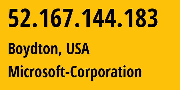 IP address 52.167.144.183 (Boydton, Virginia, USA) get location, coordinates on map, ISP provider AS8075 Microsoft-Corporation // who is provider of ip address 52.167.144.183, whose IP address