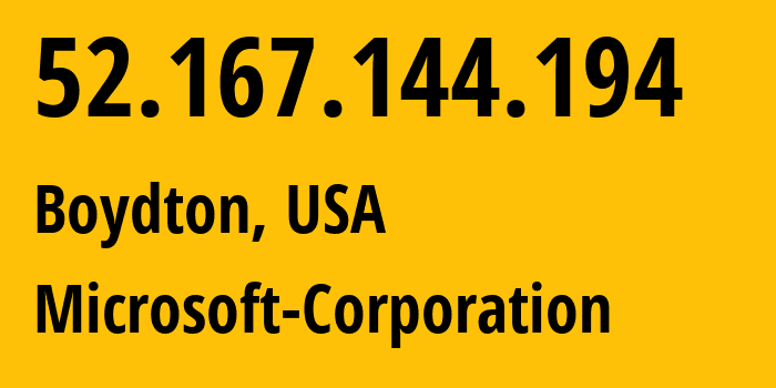 IP-адрес 52.167.144.194 (Boydton, Вирджиния, США) определить местоположение, координаты на карте, ISP провайдер AS8075 Microsoft-Corporation // кто провайдер айпи-адреса 52.167.144.194