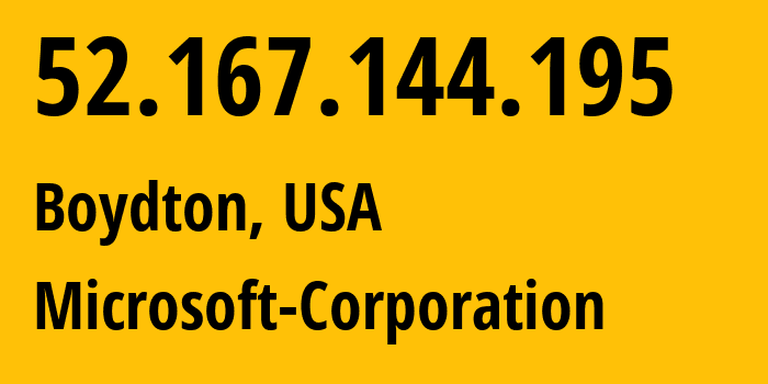 IP-адрес 52.167.144.195 (Boydton, Вирджиния, США) определить местоположение, координаты на карте, ISP провайдер AS8075 Microsoft-Corporation // кто провайдер айпи-адреса 52.167.144.195