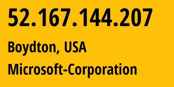 IP-адрес 52.167.144.207 (Boydton, Вирджиния, США) определить местоположение, координаты на карте, ISP провайдер AS8075 Microsoft-Corporation // кто провайдер айпи-адреса 52.167.144.207