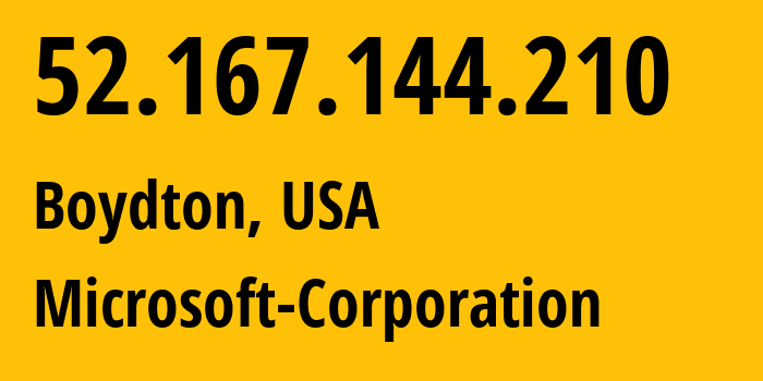 IP-адрес 52.167.144.210 (Boydton, Вирджиния, США) определить местоположение, координаты на карте, ISP провайдер AS8075 Microsoft-Corporation // кто провайдер айпи-адреса 52.167.144.210