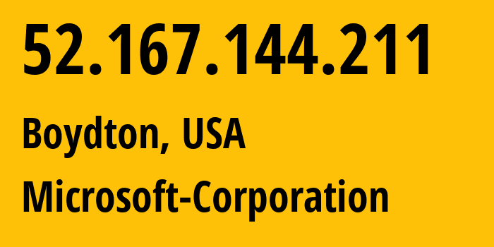 IP address 52.167.144.211 (Boydton, Virginia, USA) get location, coordinates on map, ISP provider AS8075 Microsoft-Corporation // who is provider of ip address 52.167.144.211, whose IP address