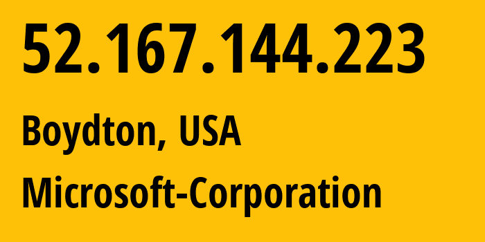 IP-адрес 52.167.144.223 (Boydton, Вирджиния, США) определить местоположение, координаты на карте, ISP провайдер AS8075 Microsoft-Corporation // кто провайдер айпи-адреса 52.167.144.223