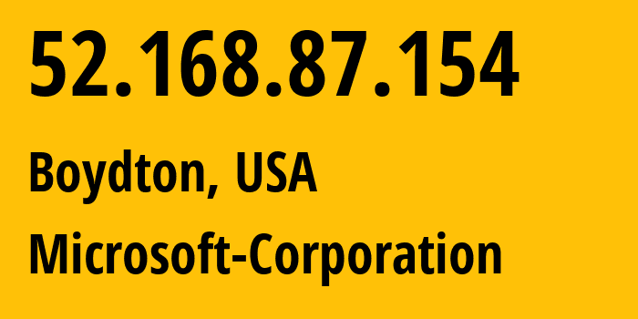 IP-адрес 52.168.87.154 (Boydton, Вирджиния, США) определить местоположение, координаты на карте, ISP провайдер AS8075 Microsoft-Corporation // кто провайдер айпи-адреса 52.168.87.154