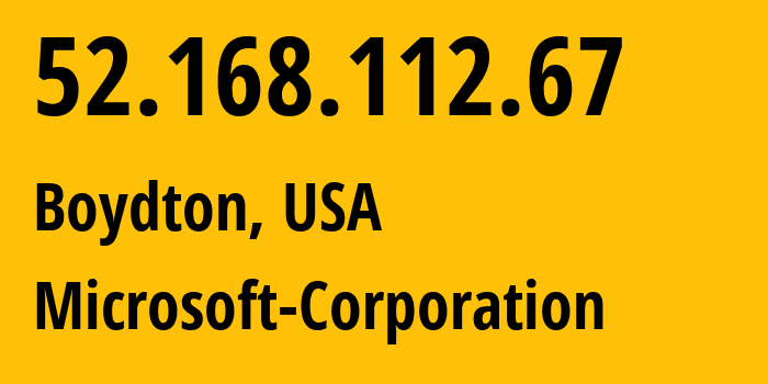 IP-адрес 52.168.112.67 (Boydton, Вирджиния, США) определить местоположение, координаты на карте, ISP провайдер AS8075 Microsoft-Corporation // кто провайдер айпи-адреса 52.168.112.67