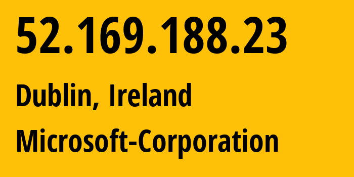 IP address 52.169.188.23 (Dublin, Leinster, Ireland) get location, coordinates on map, ISP provider AS8075 Microsoft-Corporation // who is provider of ip address 52.169.188.23, whose IP address