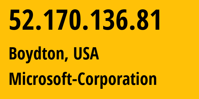 IP-адрес 52.170.136.81 (Boydton, Вирджиния, США) определить местоположение, координаты на карте, ISP провайдер AS8075 Microsoft-Corporation // кто провайдер айпи-адреса 52.170.136.81