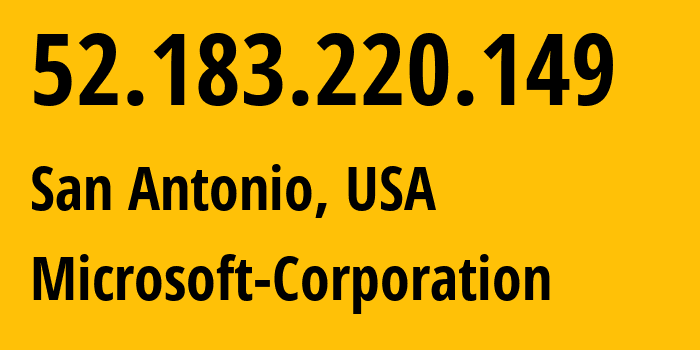 IP address 52.183.220.149 (San Antonio, Texas, USA) get location, coordinates on map, ISP provider AS8075 Microsoft-Corporation // who is provider of ip address 52.183.220.149, whose IP address