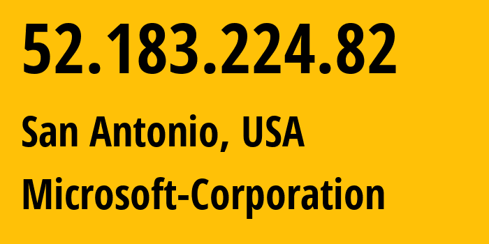 IP address 52.183.224.82 (San Antonio, Texas, USA) get location, coordinates on map, ISP provider AS8075 Microsoft-Corporation // who is provider of ip address 52.183.224.82, whose IP address