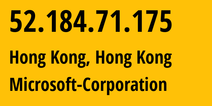 IP-адрес 52.184.71.175 (Гонконг, Central and Western District, Гонконг) определить местоположение, координаты на карте, ISP провайдер AS8075 Microsoft-Corporation // кто провайдер айпи-адреса 52.184.71.175